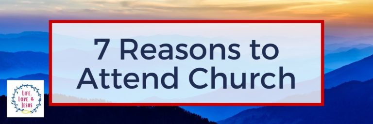 7 Reasons to Attend Church