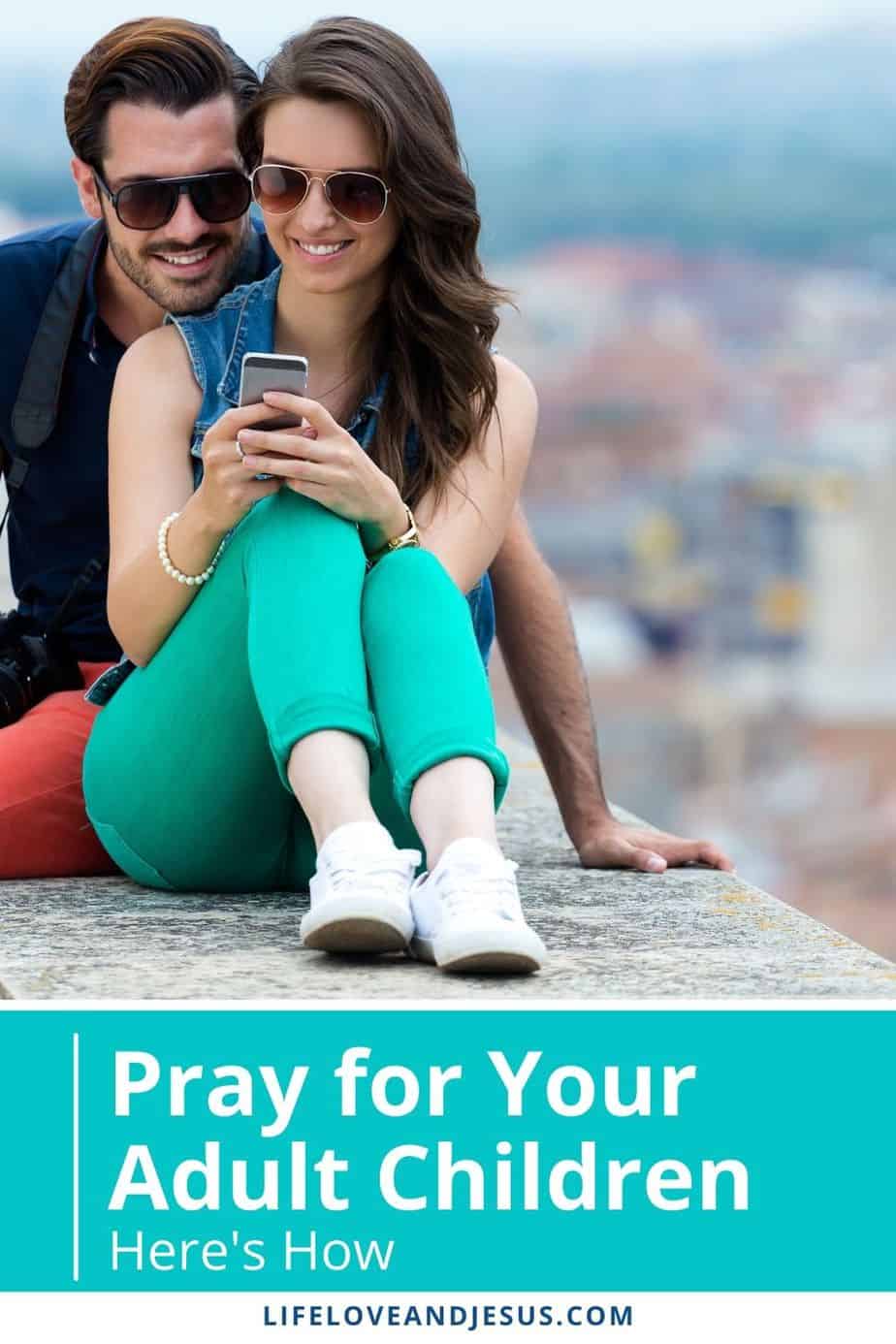 20 Ways to Pray for Your Adult Children - Life, Love, and Jesus