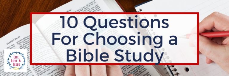 Choosing a Bible Study | Questions to Guide Your Choice