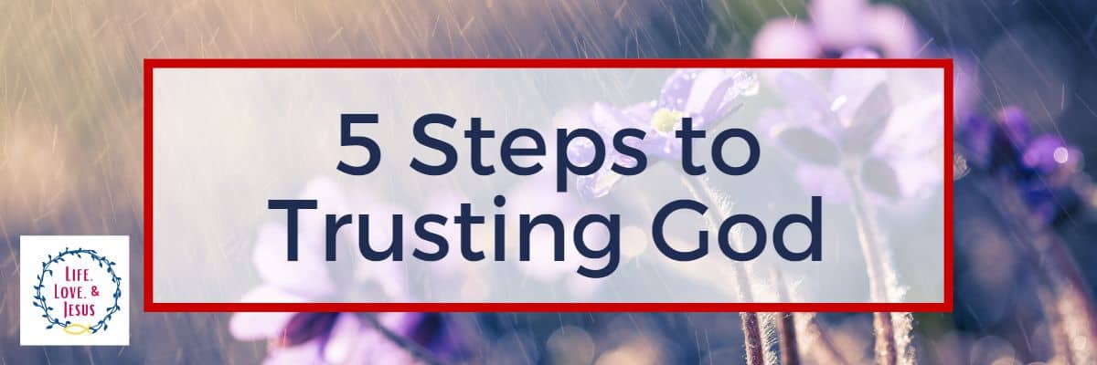 5 Steps to Trusting God