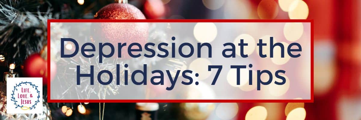 Depression at the Holidays - 7 Tips