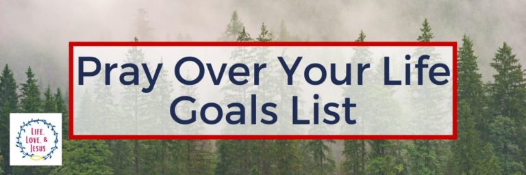 A Life Goals List & Prayer