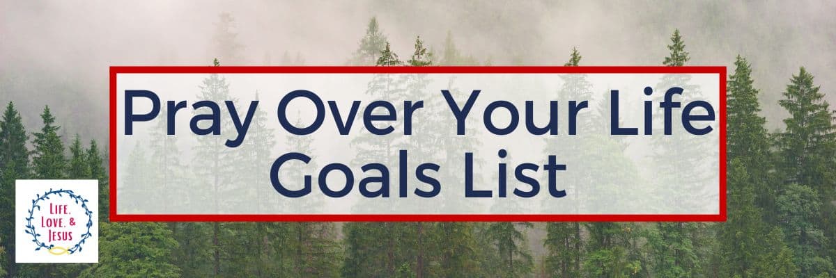 Pray Over Your Life Goals List