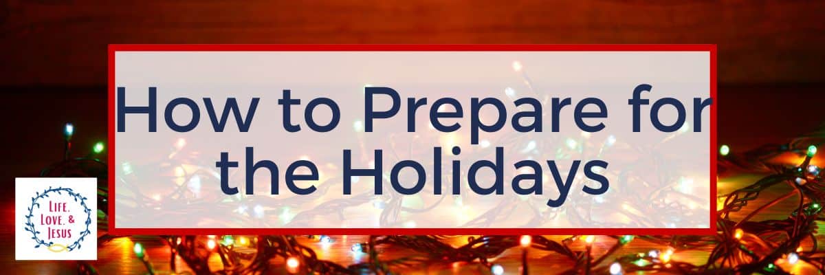 How to Prepare for the Holidays
