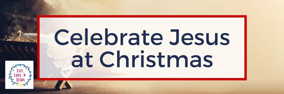 Celebrate Jesus at Christmas