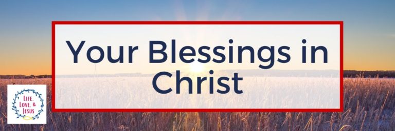 The Blessings You Have In Christ