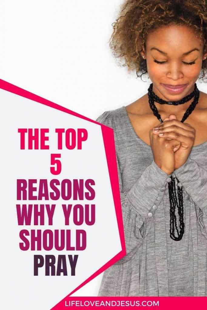 top 5 reasons to pray